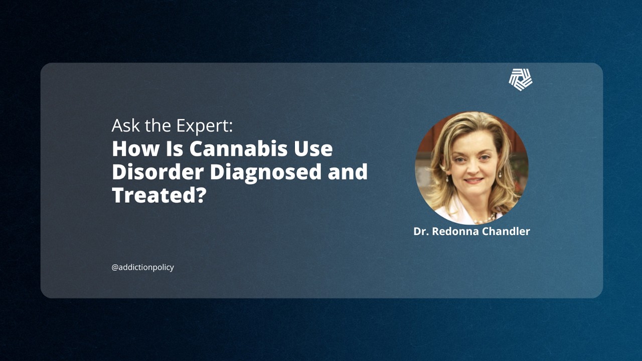 How Is Cannabis Use Disorder Diagnosed and Treated? with Dr. Redonna Chandler