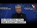 Tehran Stresses Hopes Down For "Imminent Breakthrough" In US-Iran Agreement | VERTEX