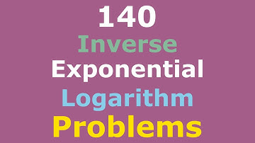 140 Fully Solved Problems | Inverse Functions | Exponential and Logarithmic Functions