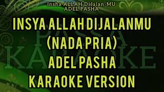 INSYA ALLAH DIJALANMU - ADEL PASHA (KARAOKE VERSION) ORIGINAL AUDIO STUDIO