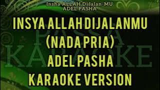 INSYA ALLAH DIJALANMU - ADEL PASHA (KARAOKE VERSION) ORIGINAL AUDIO STUDIO