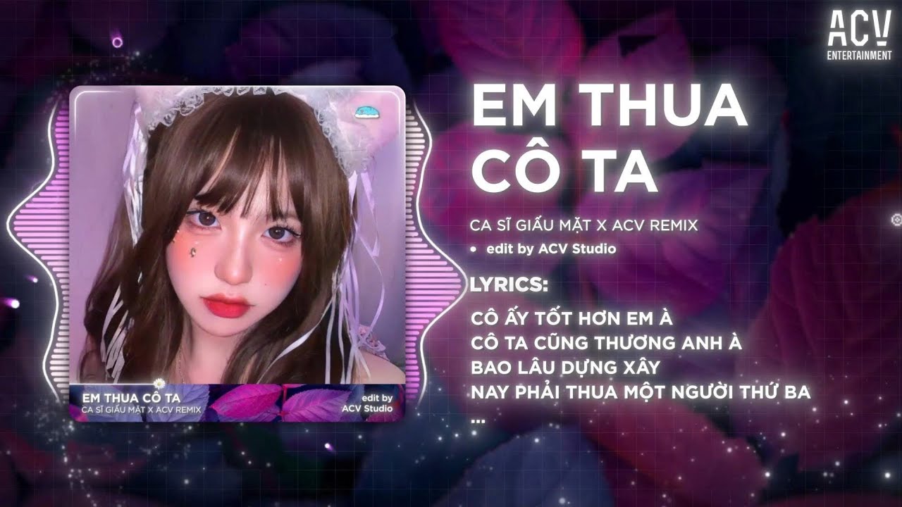 Em Thua Cô Ta Remix (E Là Không Thể Melody) - Cô Ấy Tốt Hơn Em À, Cô Ta Cũng Thương Anh À Remix