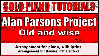 ALAN PARSONS PROJECT - Old and wise - score for SOLO PIANO + lyrics