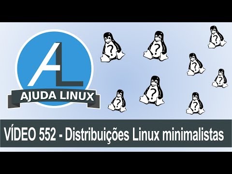 Ajuda Linux - Dia 552 - Distribuições Linux minimalistas