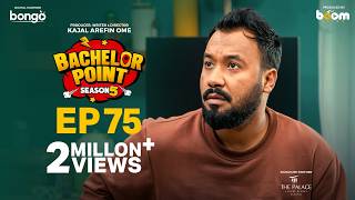 EPISODE 75 | Bachelor Point | S5 | Habu | Pasha | Kabila | Nehal | Kajal Arefin Ome | Boom Films