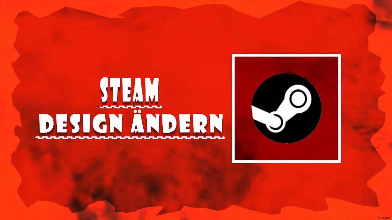 Steam Design ändern Steam Design ändern