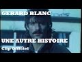 Gérard Blanc - Une autre histoire (Clip Officiel - avec paroles)