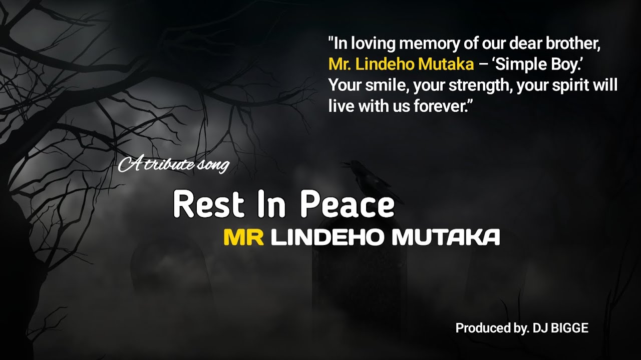 Rest In Peace MR LINDEHO MUTAKA (A tribute song)
