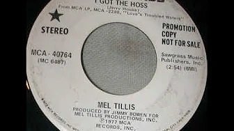 I Got The Hoss ( and She Got The Saddle) by Mel Tillis from his album Love's Troubled Waters. I Got The Hoss ( and She Got The Saddle) by Mel Tillis from his album Love's Troubled Waters.