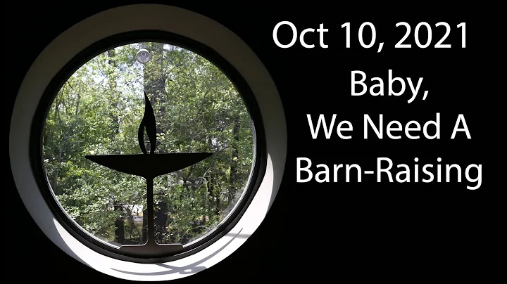 Baby, We Need A Barn-Raising; presented by Rev. Er...