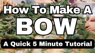 HOW TO MAKE A BOW WITH WIRED RIBBON | Easy DIY Bow Tutorial - Perfect For Wreaths & Garlands!