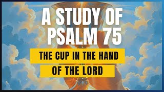 A Study of Psalm 75 (PT. 2) Full Service - The Cup in the Hand of the Lord | Pastor Subash Cherian