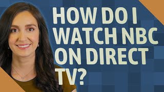 How do I watch NBC on Direct TV?