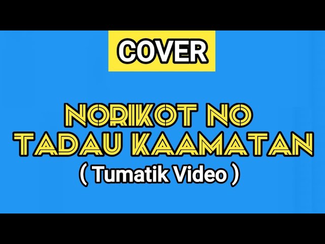 NORIKOT NOH TADAU KAAMATAN / PESTA KAAMATAN SUDAH TIBA - TUMATIK VIDEO | COVER JFS HAUSSMUSIC class=