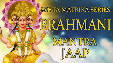 Brahmani Jaap Mantra 108 Repetitions ( Ashta Matrika Series )