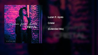 Luzan ft. Apolo - Cristal (Extended)