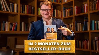 Wie Du ein Bestseller-Buch in 2 Monaten schreibst und ein Leben lang profitierst