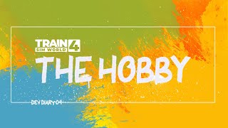 Train Sim World 4 Dev Diary: The Hobby