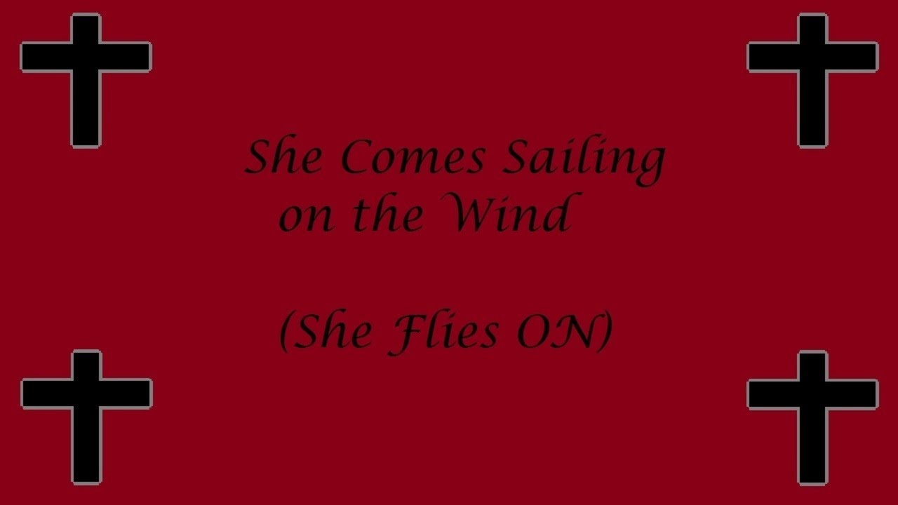 She Comes Sailing on the Wind (She Flies On) YouTube
