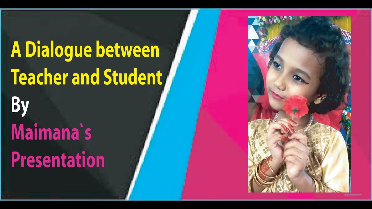 A Dialogue between Teacher and Student - YouTube