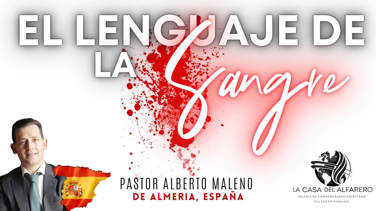EL LENGUAJE DE LA SANGRE/PASTOR ALBERTO MALENO/IGLESIA CRISTIANA LA CASA  DEL ALFARERO CULIACAN - YouTube