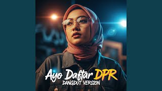 Download Lagu Ayo Daftar DPR (Dangdut Version) MP3