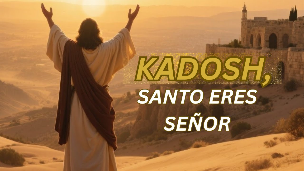 KADOSH (Santo) Eres Señor | Adoración Mesiánica en Español y Hebreo