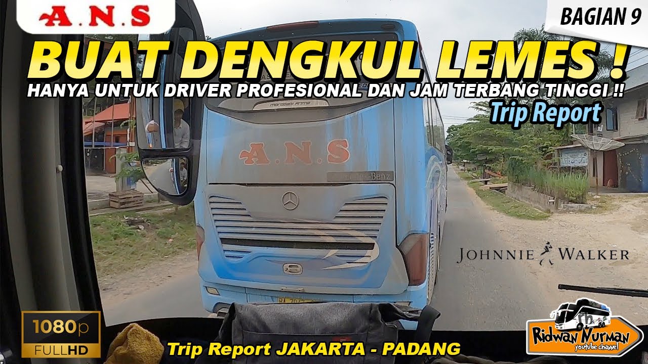 BIKIN DENGKUL LEMES ! HANYA TUK DRIVER PROFESIONAL I TRIP ANS JOHNNIE WALKER JAKARTA  -PADANG (9/10)