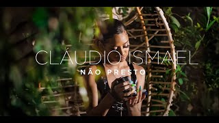 Claudio Ismael - Não Presto Videoclipe Oficial