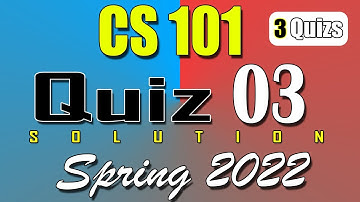 CS101 Quiz 3 Solution 2022 | CS101 Quiz 3 Solved Spring 2022 | Live Attempt | 3 Quizs