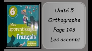 unité 5 orthographe page 143 les accents mes apprentissages en français 6ème année
