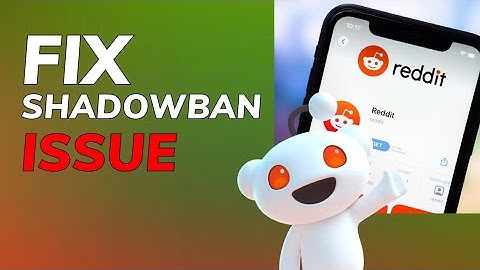 How to Fix Reddit Shadowban Issue 2025?