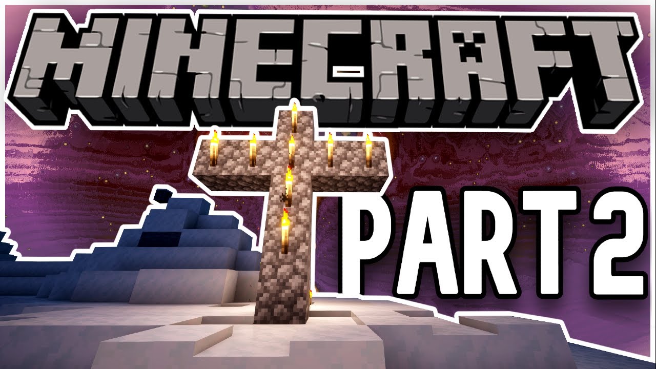 MINECRAFT PART 2