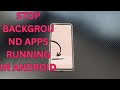 5 Ways to Stop Background Apps Running in Android Phone (Easy &amp; Safe)