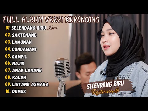 Selendang Biru - Restianade Full Album Keroncong Terbaru 2024 (Viral Tiktok)