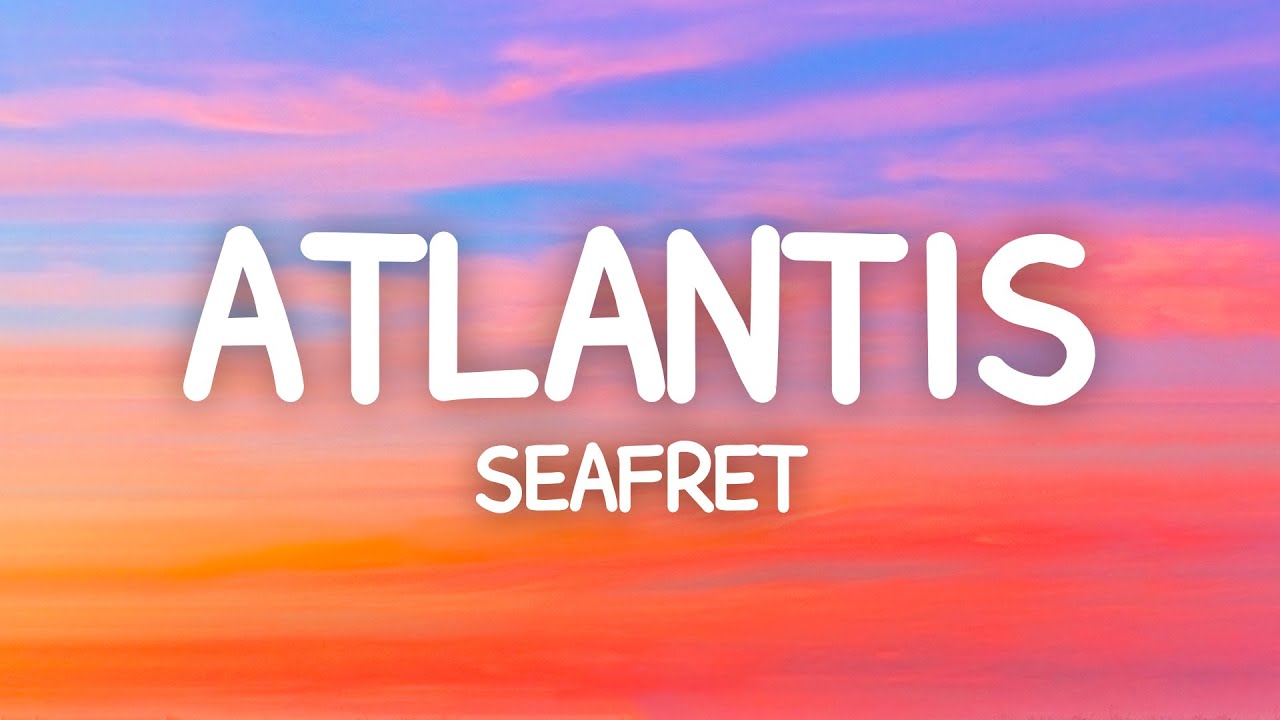 Seafret - Atlantis (Lyrics) Sped Up Tiktok Version