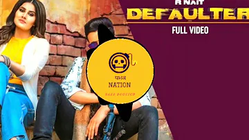 Defaulter [Bass boosted] R Nait || Dhamak Nation