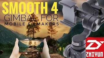 Zhiyun Smooth 4 Gimbal | For Mobile Filmakers