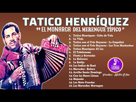 Tatico Henríquez | El Monarca Del Merengue Típico