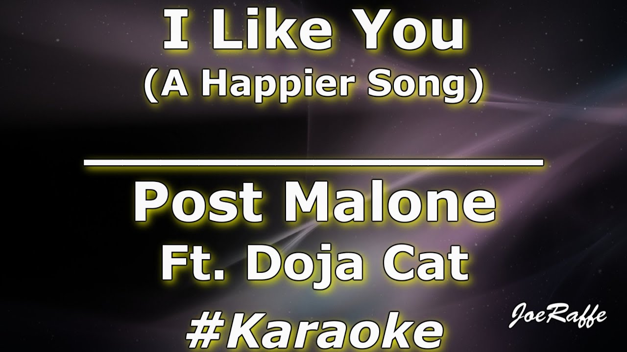 Post Malone - I Like You (A Happier Song) Ft. Doja Cat (Karaoke) Post Malone - I Like You (A Happier Song) Ft. Doja Cat (Karaoke)
