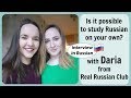 Russian Conversations 34. With Daria from Real Russian Club!