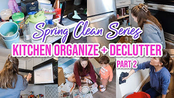 EXTREME KITCHEN ORGANIZE + DECLUTTER 2023 PART 2 | SPRING CLEANING SERIES 2023