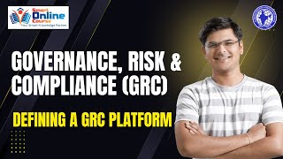 Governance, Risk & Compliance (GRC) – Defining a GRC Platform