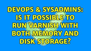 DevOps & SysAdmins: Is it possible to run varnish with both memory and disk storage?