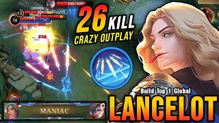 26 Kills   MANIAC!! Lancelot Crazy Outplay 100% IMMORTAL - Build Top 1 Global Lancelot ~ MLBB