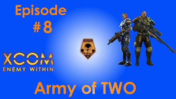XCOM - Enemy Within - Army of TWO - Part 8 - The Aliens are stepping up their game
