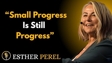 Focus On Progress, Not Perfection  | ESTHER PEREL MOTIVATION