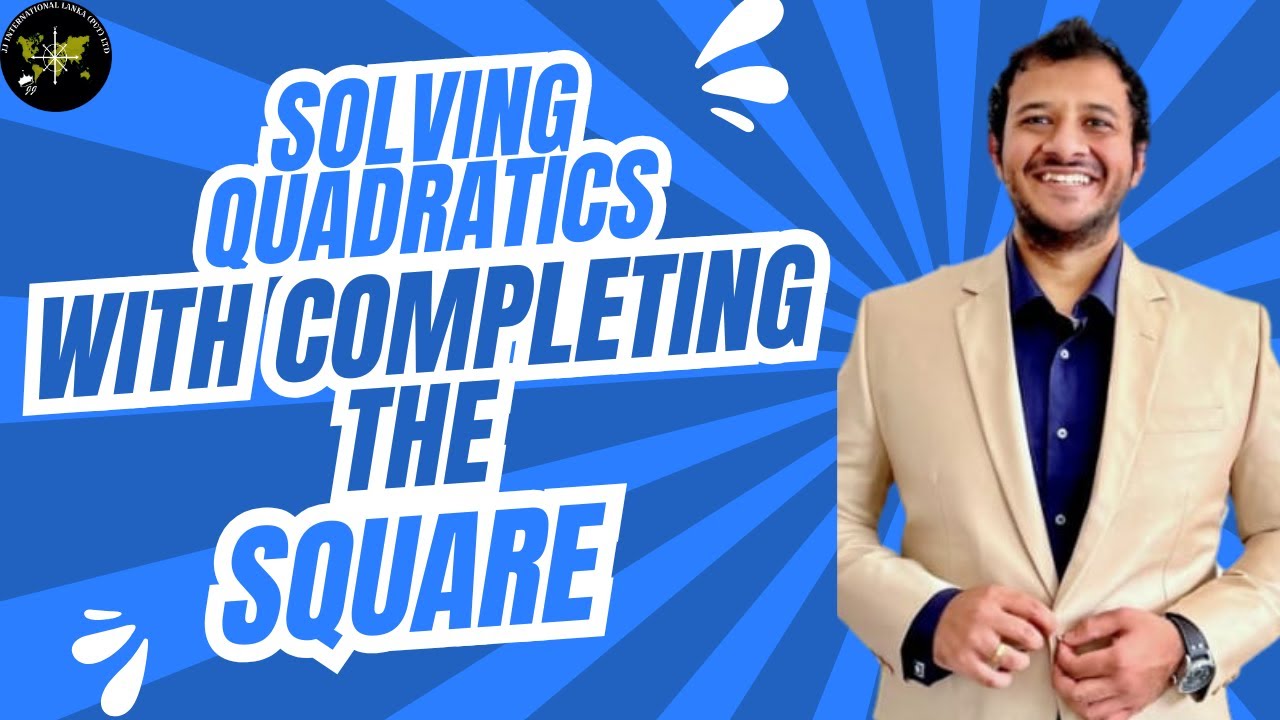 Part 2 - Master the Completing Square Method with Sir Janaka Joseph ...