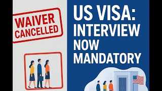 US Withdraws Visa Interview Waiver (Dropbox): What Applicants Must Know in 2025