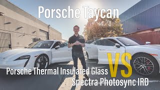 New Porsche Taycan: Porsche's Thermally Insulated Glass vs. Spectra Photosync IRD